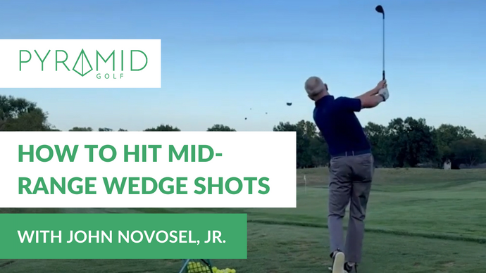 Short Game Guide: Pro Tips for Mid-Range Wedge Shots from John Novosel, Jr.